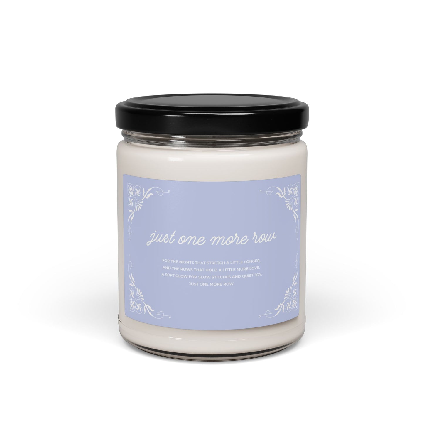 Relaxing Scented Soy Candle for Home, Just One More Row, Gift for Mom, Meditation, Self-Care, Cozy Atmosphere