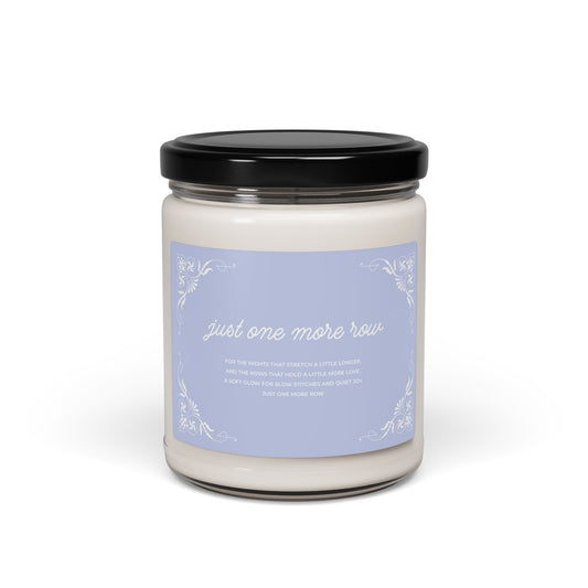 Relaxing Scented Soy Candle for Home, Just One More Row, Gift for Mom, Meditation, Self-Care, Cozy Atmosphere